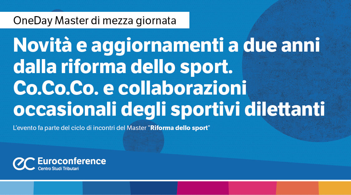 Immagine Novità e aggiornamenti a due anni dalla riforma dello sport. Co.Co.Co. e collaborazioni occasionali degli sportivi dilettanti | Euroconference